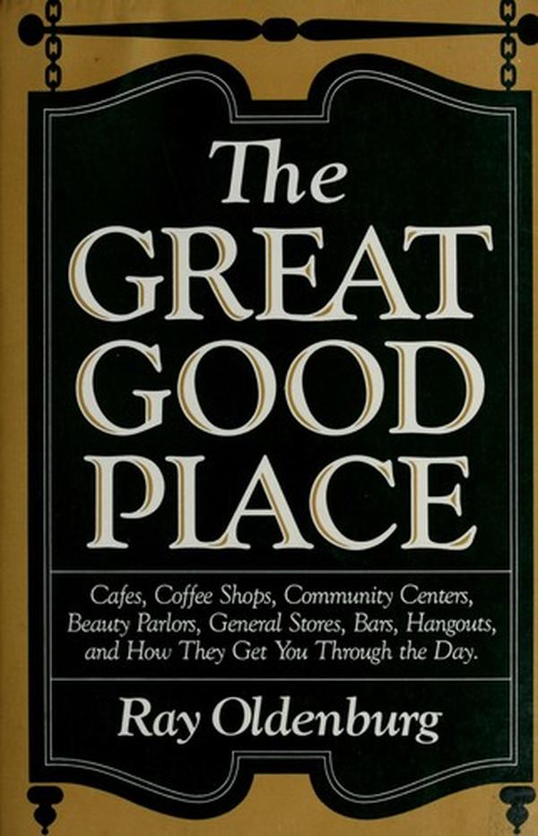 Das Bild zeigt das Cover des Buchs "The Great Good Place" von Ray Oldenburg aus dem Jahr 1989.